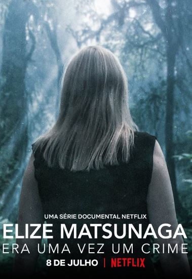 Netflix's crime docuseries Eliza Matsunaga Once Upon a Crime